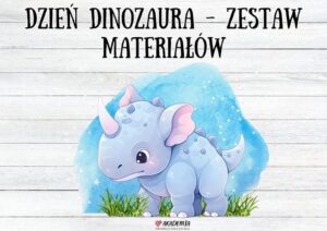 DZIEŃ DINOZAURA - ZESTAW MATERIAŁÓW