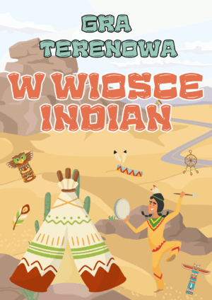 GRA TERENOWA "W WIOSCE INDIAN"