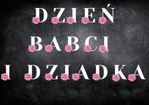 NAPIS NA DZIEŃ BABCI I DZIADKA
